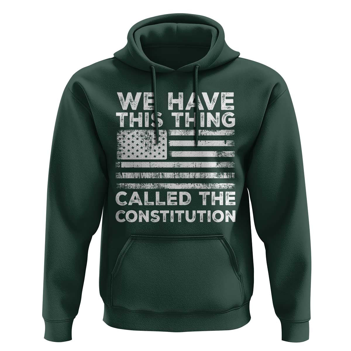 We Have This Thing Called The Constitution Hoodie Patriotic American Flag