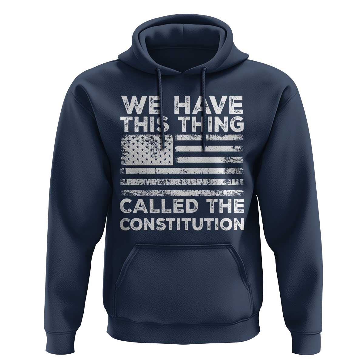 We Have This Thing Called The Constitution Hoodie Patriotic American Flag