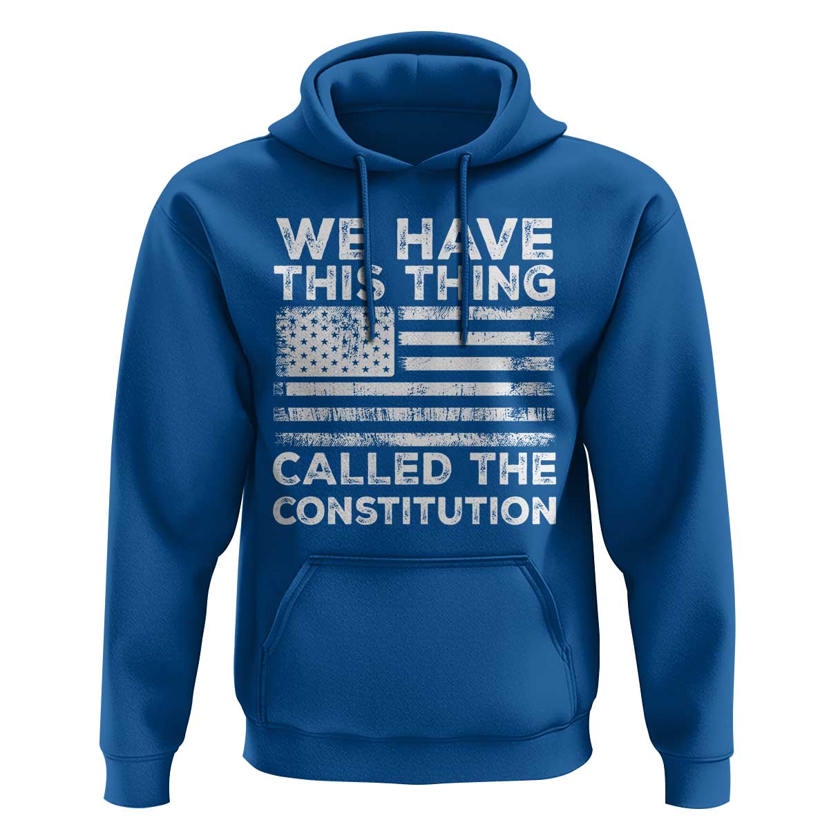 We Have This Thing Called The Constitution Hoodie Patriotic American Flag