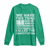 We Have This Thing Called The Constitution Long Sleeve Shirt Patriotic American Flag