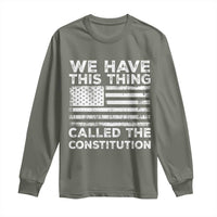 We Have This Thing Called The Constitution Long Sleeve Shirt Patriotic American Flag