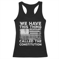 We Have This Thing Called The Constitution Racerback Tank Top Patriotic American Flag