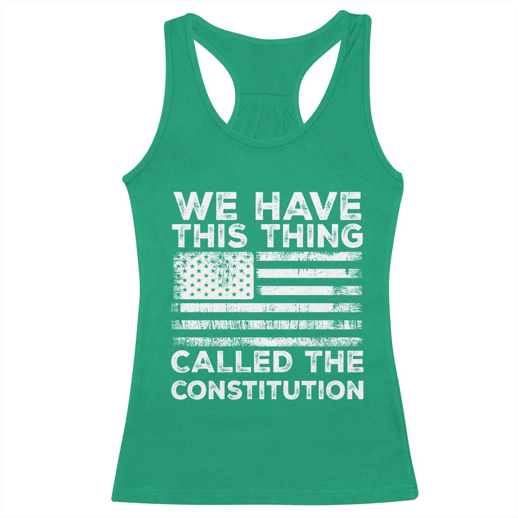 We Have This Thing Called The Constitution Racerback Tank Top Patriotic American Flag