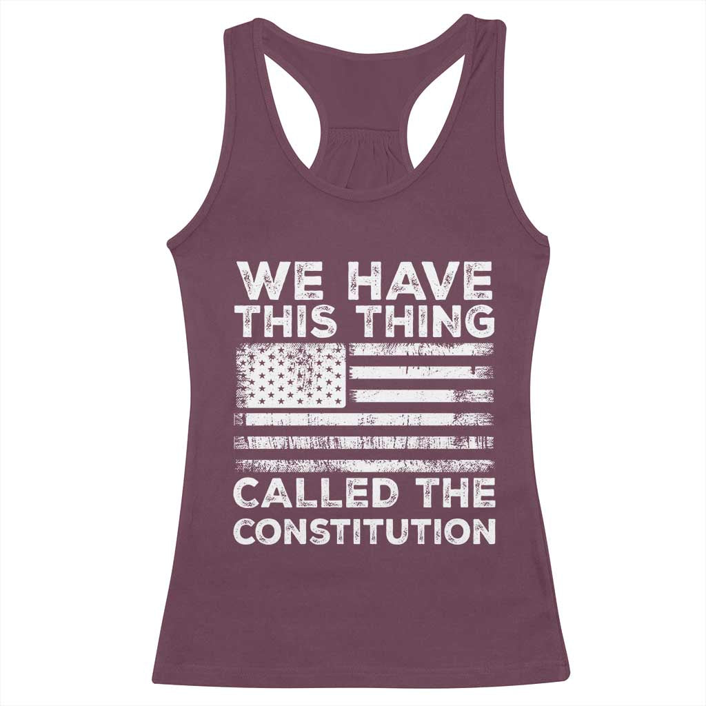 We Have This Thing Called The Constitution Racerback Tank Top Patriotic American Flag