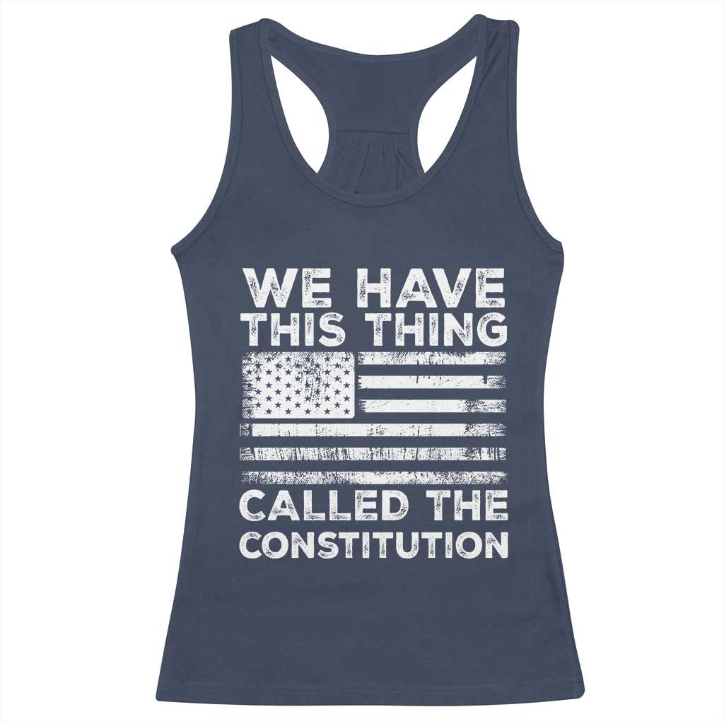 We Have This Thing Called The Constitution Racerback Tank Top Patriotic American Flag