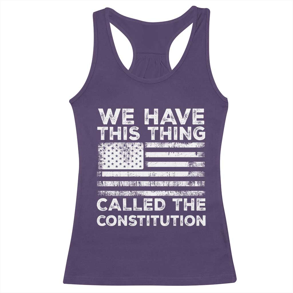 We Have This Thing Called The Constitution Racerback Tank Top Patriotic American Flag