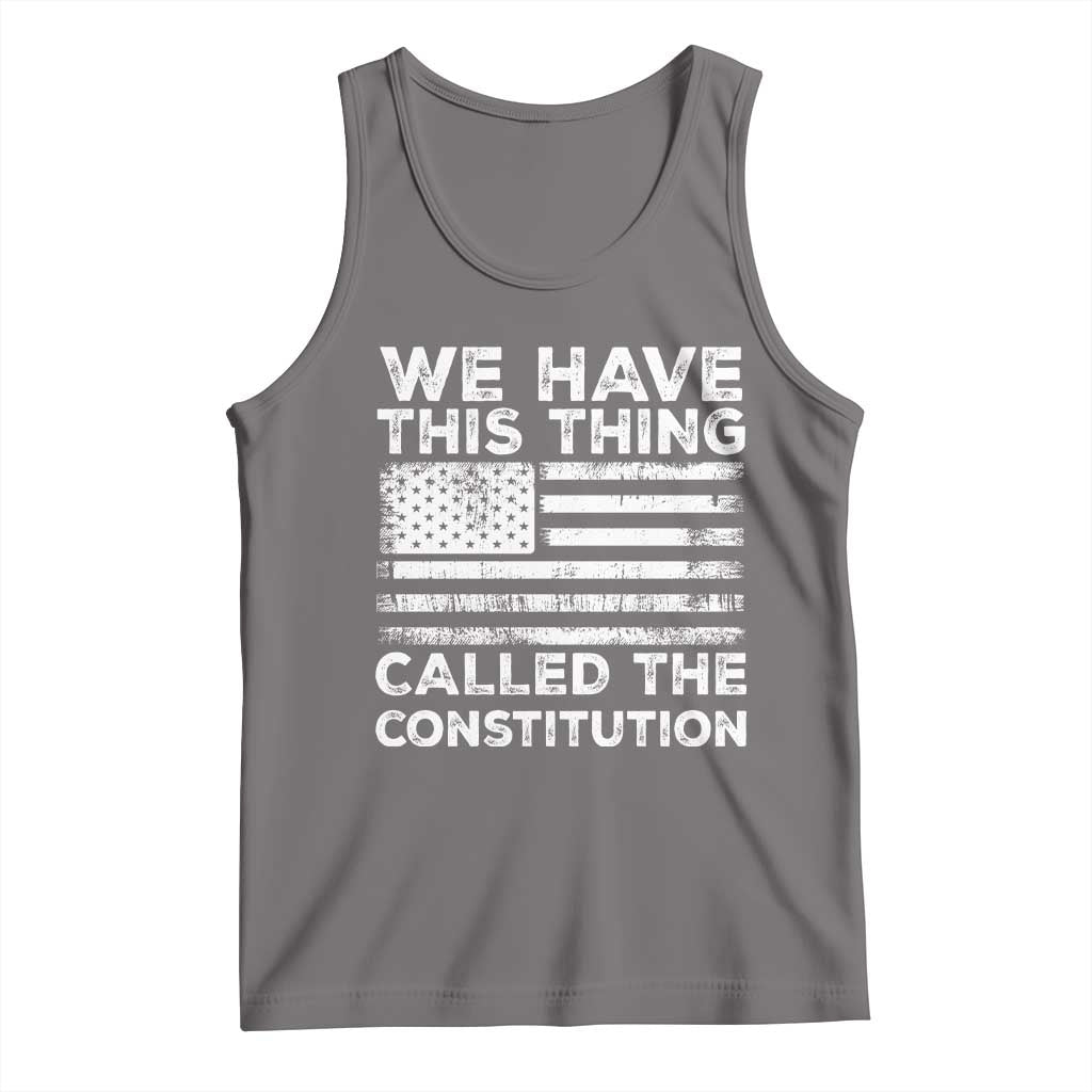 We Have This Thing Called The Constitution Tank Top Patriotic American Flag