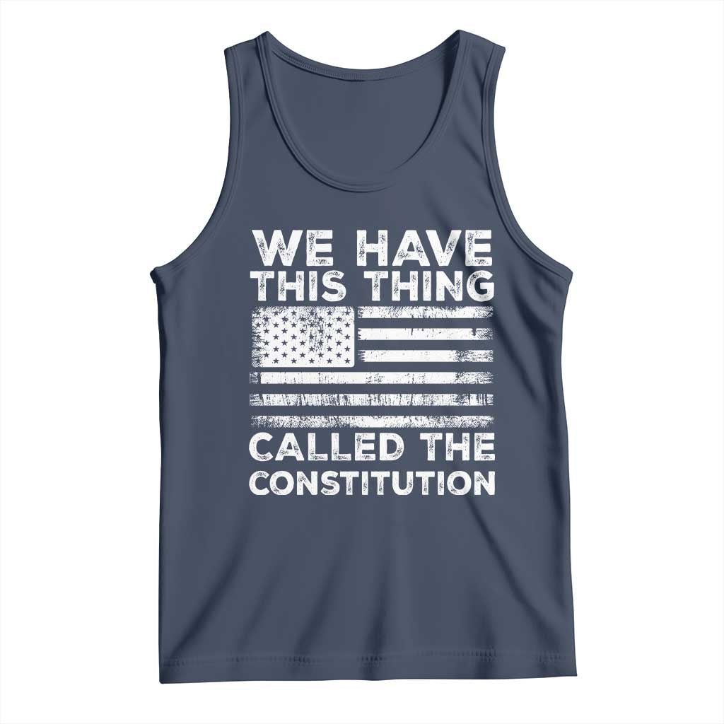 We Have This Thing Called The Constitution Tank Top Patriotic American Flag