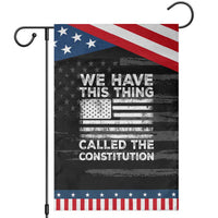 We Have This Thing Called The Constitution Garden Flag Patriotic American Flag