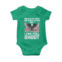 Patriotic Gun Rights Eagle Baby Onesie Too Old To Fight Too Slow To Run But Can Still Shoot