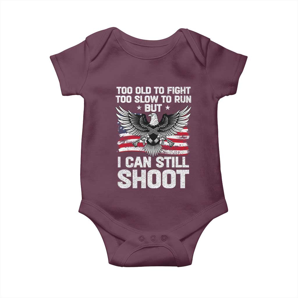 Patriotic Gun Rights Eagle Baby Onesie Too Old To Fight Too Slow To Run But Can Still Shoot