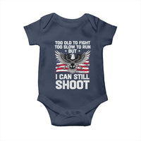 Patriotic Gun Rights Eagle Baby Onesie Too Old To Fight Too Slow To Run But Can Still Shoot
