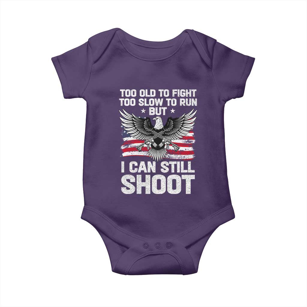 Patriotic Gun Rights Eagle Baby Onesie Too Old To Fight Too Slow To Run But Can Still Shoot