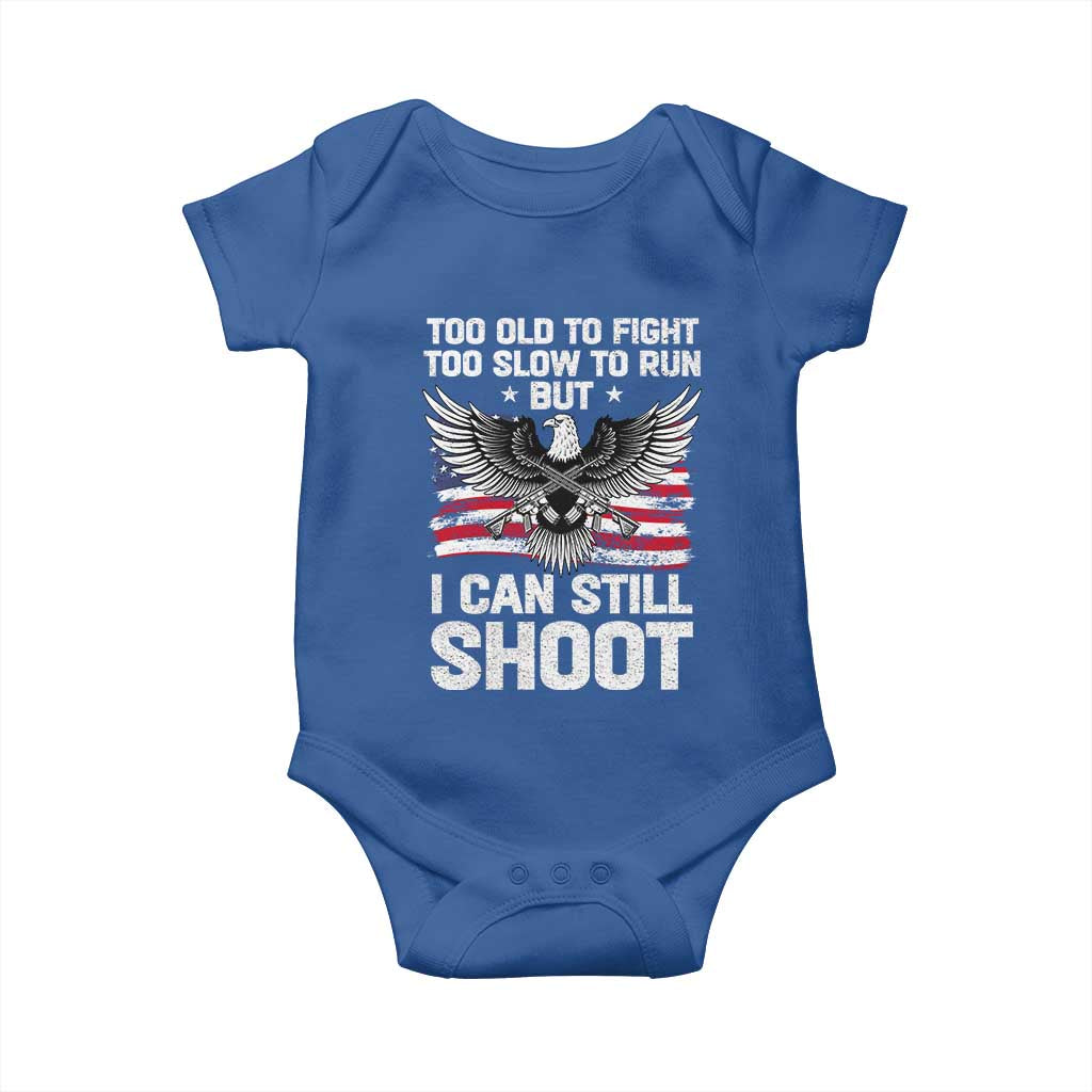 Patriotic Gun Rights Eagle Baby Onesie Too Old To Fight Too Slow To Run But Can Still Shoot