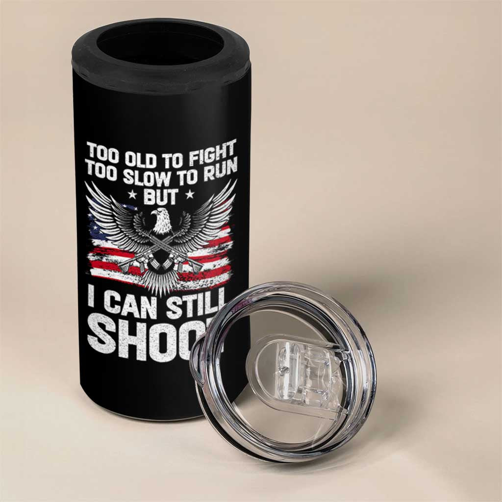 Patriotic Gun Rights Eagle 4 in 1 Can Cooler Tumbler Too Old To Fight Too Slow To Run But Can Still Shoot