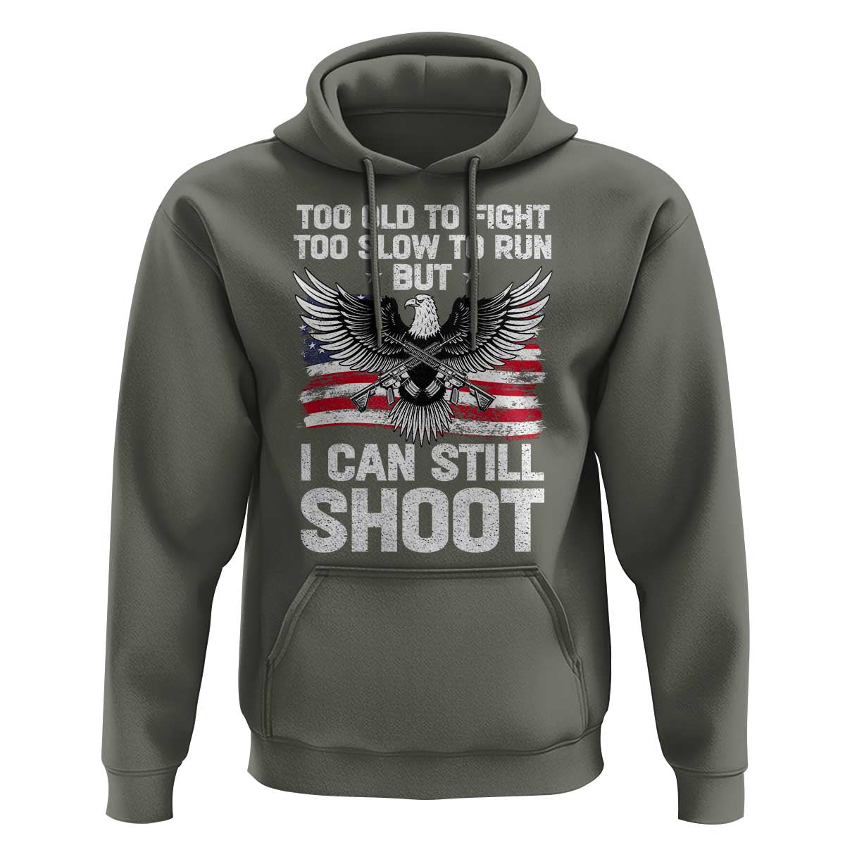Patriotic Gun Rights Eagle Hoodie Too Old To Fight Too Slow To Run But Can Still Shoot