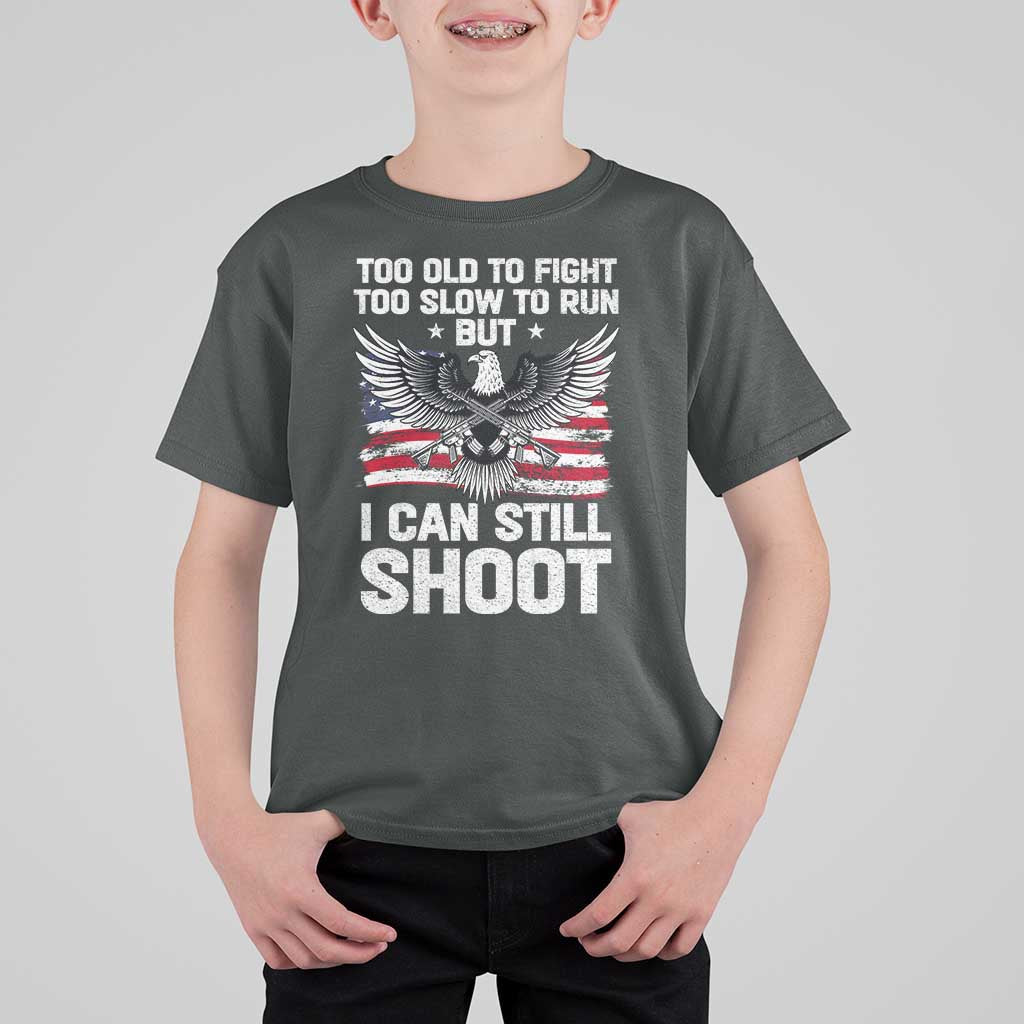 Patriotic Gun Rights Eagle T Shirt For Kid Too Old To Fight Too Slow To Run But Can Still Shoot
