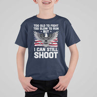 Patriotic Gun Rights Eagle T Shirt For Kid Too Old To Fight Too Slow To Run But Can Still Shoot