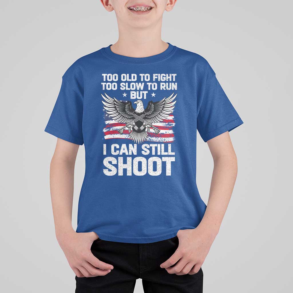Patriotic Gun Rights Eagle T Shirt For Kid Too Old To Fight Too Slow To Run But Can Still Shoot