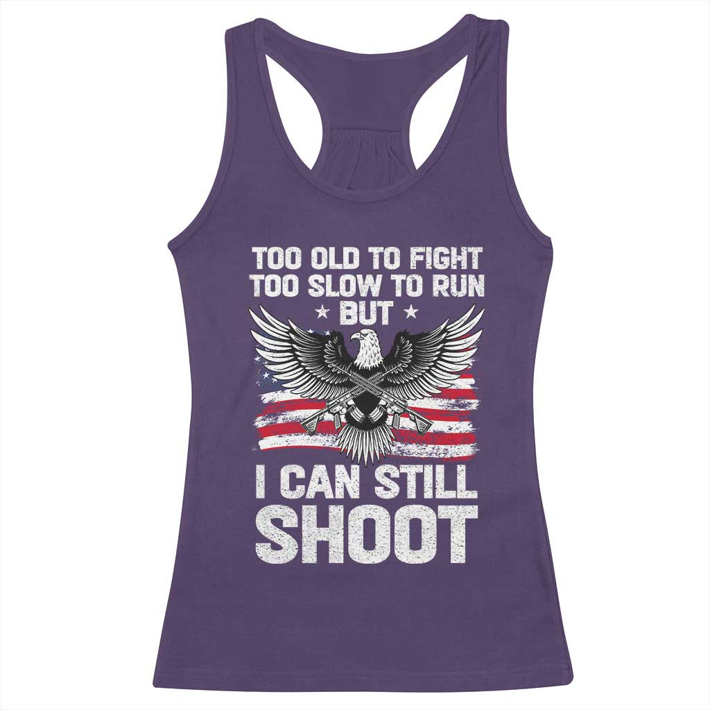 Patriotic Gun Rights Eagle Racerback Tank Top Too Old To Fight Too Slow To Run But Can Still Shoot