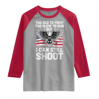 Patriotic Gun Rights Eagle Raglan Shirt Too Old To Fight Too Slow To Run But Can Still Shoot