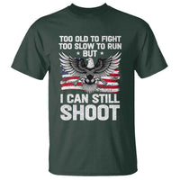 Patriotic Gun Rights Eagle T Shirt Too Old To Fight Too Slow To Run But Can Still Shoot