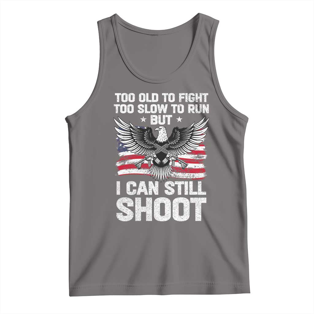 Patriotic Gun Rights Eagle Tank Top Too Old To Fight Too Slow To Run But Can Still Shoot
