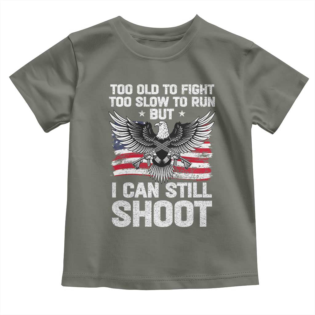 Patriotic Gun Rights Eagle Toddler T Shirt Too Old To Fight Too Slow To Run But Can Still Shoot