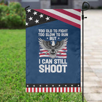 Patriotic Gun Rights Eagle Garden Flag Too Old To Fight Too Slow To Run But Can Still Shoot