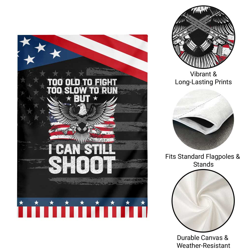 Patriotic Gun Rights Eagle Garden Flag Too Old To Fight Too Slow To Run But Can Still Shoot