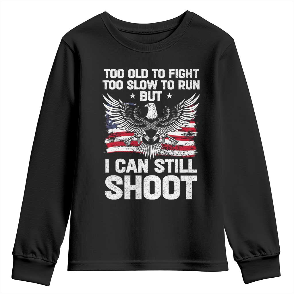 Patriotic Gun Rights Eagle Youth Sweatshirt Too Old To Fight Too Slow To Run But Can Still Shoot