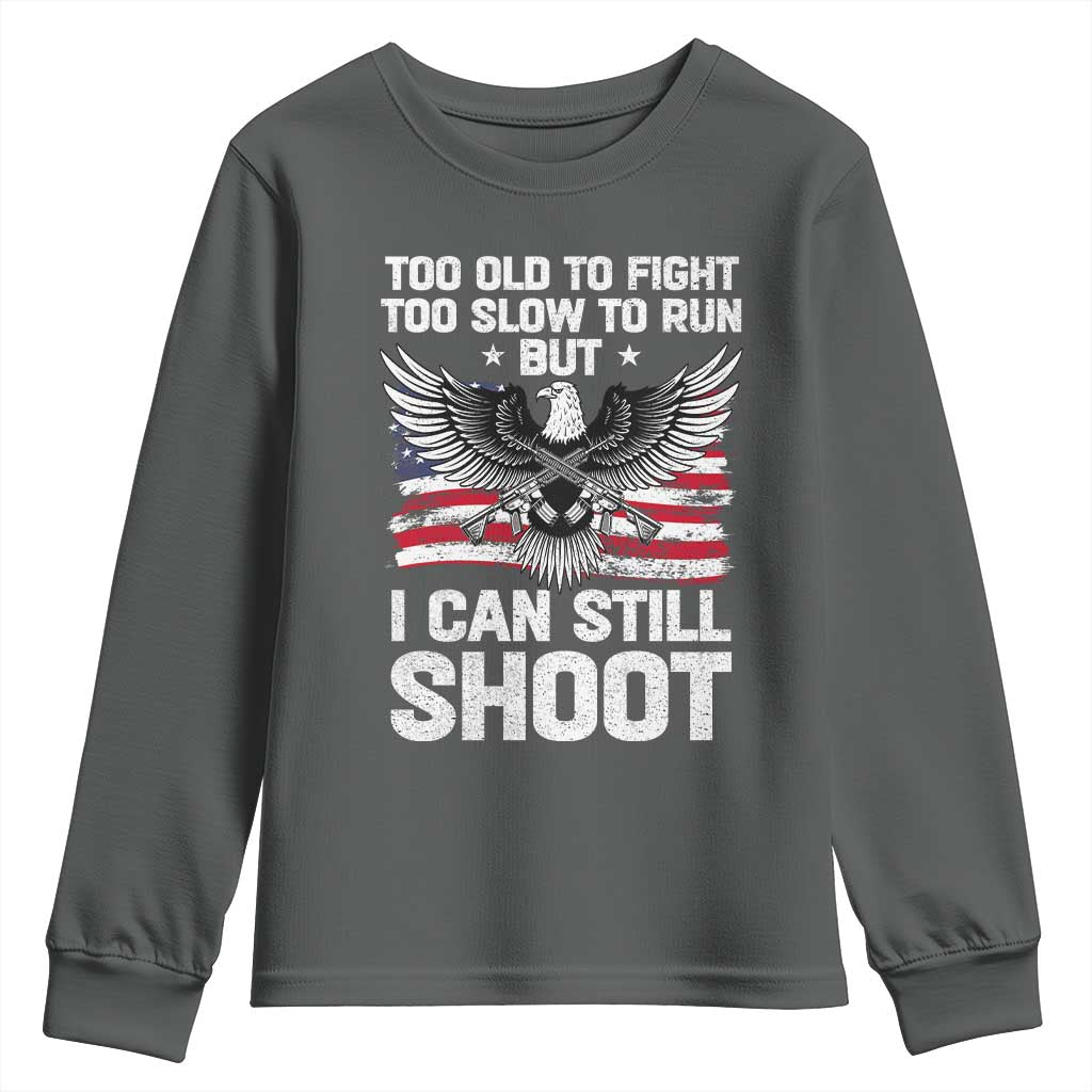 Patriotic Gun Rights Eagle Youth Sweatshirt Too Old To Fight Too Slow To Run But Can Still Shoot