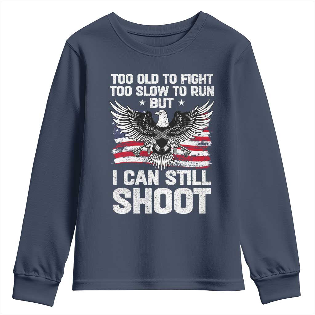 Patriotic Gun Rights Eagle Youth Sweatshirt Too Old To Fight Too Slow To Run But Can Still Shoot