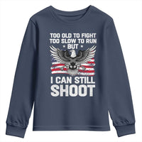 Patriotic Gun Rights Eagle Youth Sweatshirt Too Old To Fight Too Slow To Run But Can Still Shoot