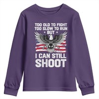 Patriotic Gun Rights Eagle Youth Sweatshirt Too Old To Fight Too Slow To Run But Can Still Shoot