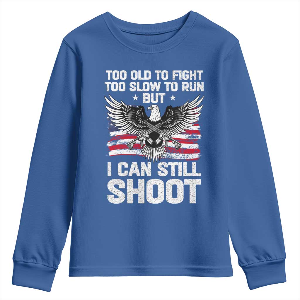 Patriotic Gun Rights Eagle Youth Sweatshirt Too Old To Fight Too Slow To Run But Can Still Shoot