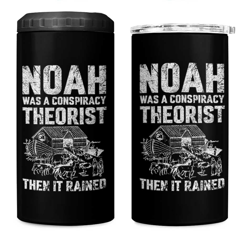 Noah Was a Conspiracy Theorist 4 in 1 Can Cooler Tumbler Then It Rained Funny Biblical Ark Humor