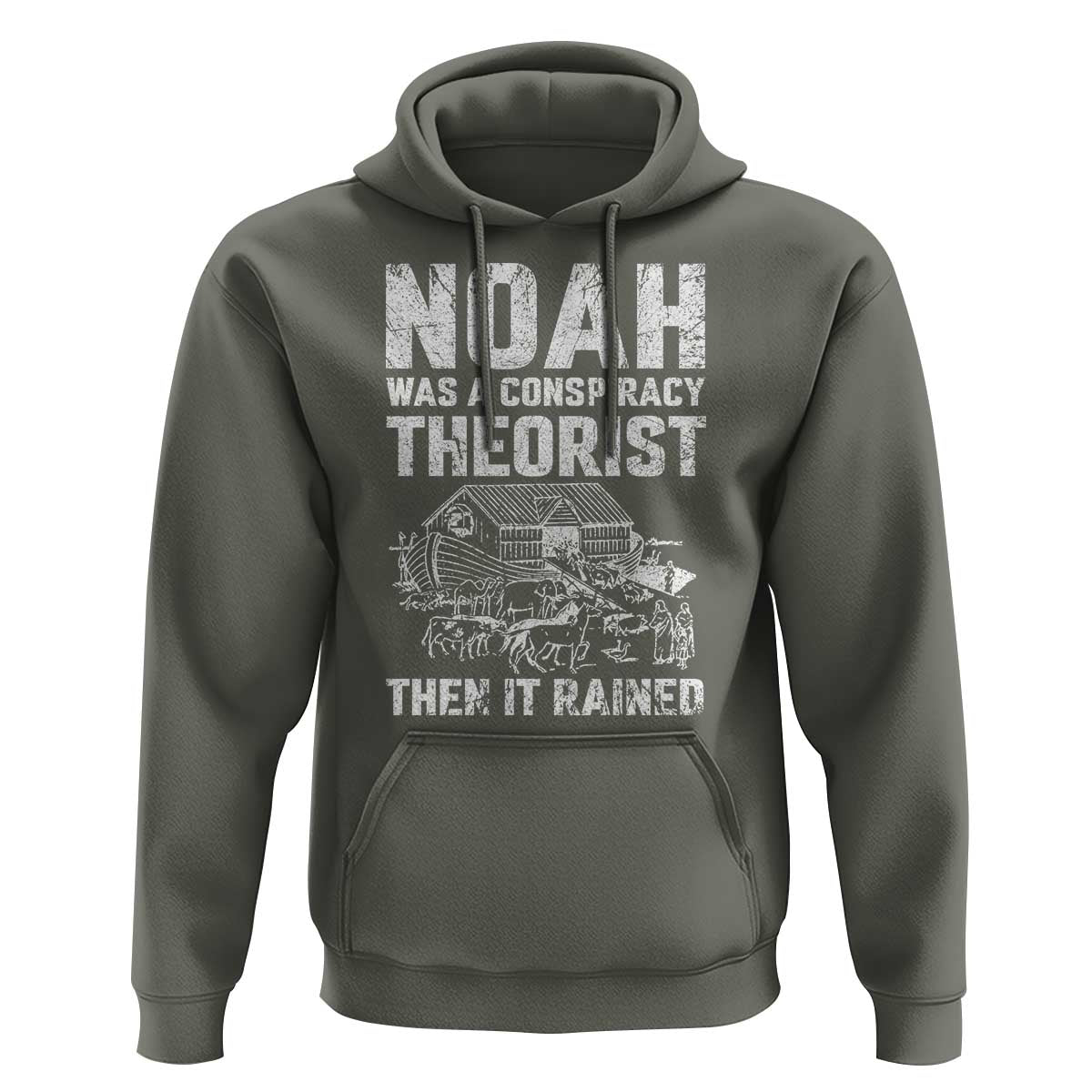 Noah Was a Conspiracy Theorist Hoodie Then It Rained Funny Biblical Ark Humor