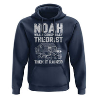 Noah Was a Conspiracy Theorist Hoodie Then It Rained Funny Biblical Ark Humor