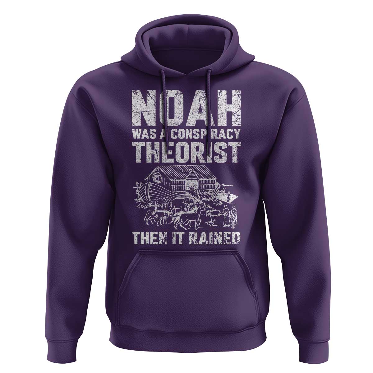 Noah Was a Conspiracy Theorist Hoodie Then It Rained Funny Biblical Ark Humor