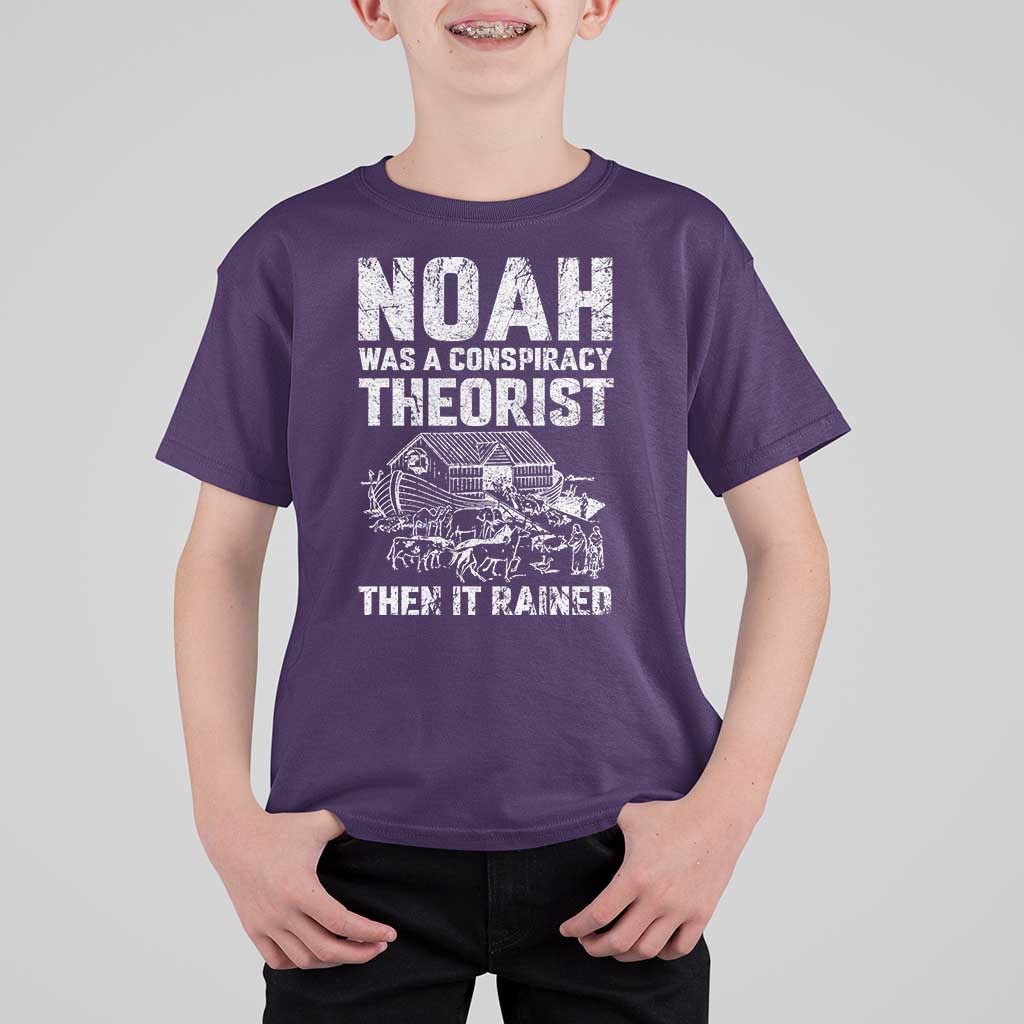 Noah Was a Conspiracy Theorist T Shirt For Kid Then It Rained Funny Biblical Ark Humor