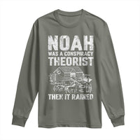 Noah Was a Conspiracy Theorist Long Sleeve Shirt Then It Rained Funny Biblical Ark Humor