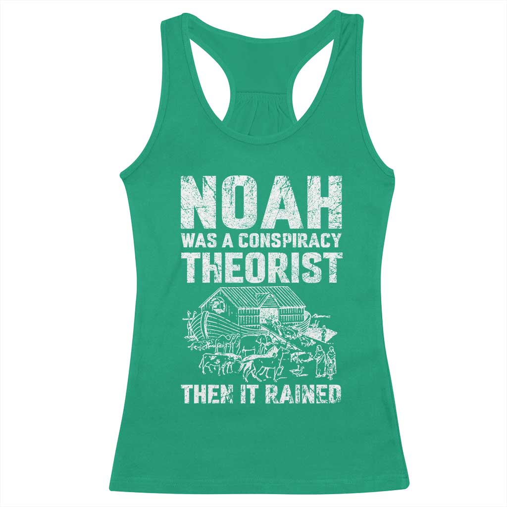 Noah Was a Conspiracy Theorist Racerback Tank Top Then It Rained Funny Biblical Ark Humor