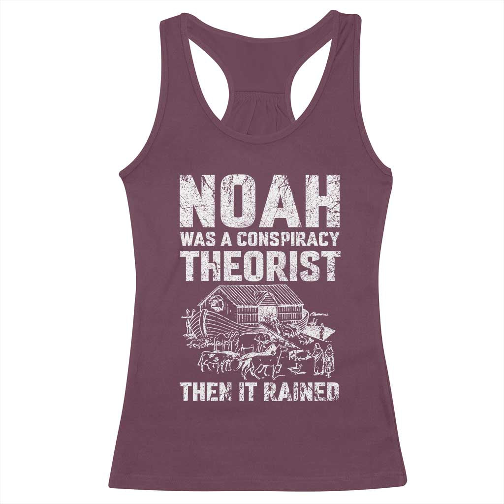 Noah Was a Conspiracy Theorist Racerback Tank Top Then It Rained Funny Biblical Ark Humor