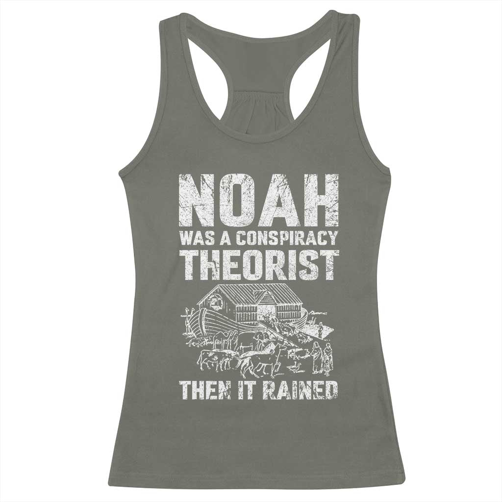Noah Was a Conspiracy Theorist Racerback Tank Top Then It Rained Funny Biblical Ark Humor