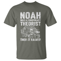 Noah Was a Conspiracy Theorist T Shirt Then It Rained Funny Biblical Ark Humor