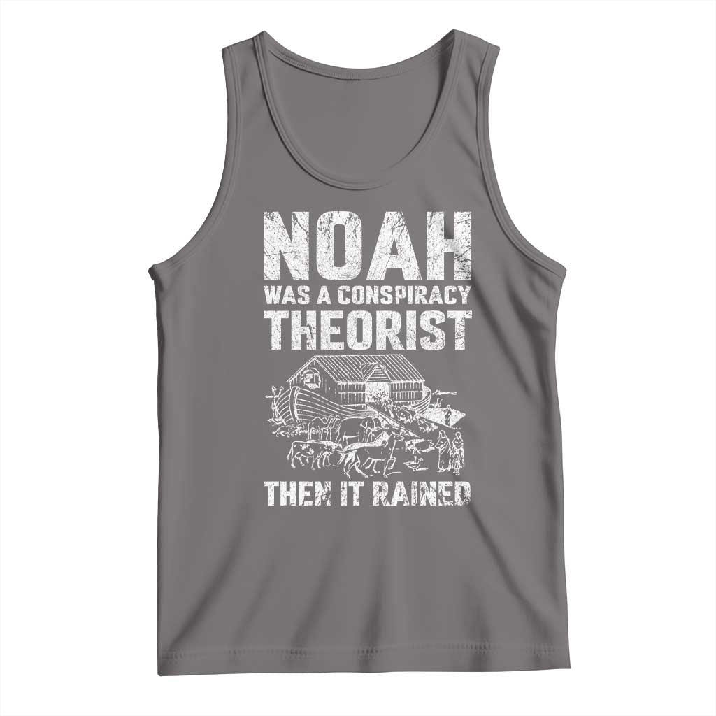 Noah Was a Conspiracy Theorist Tank Top Then It Rained Funny Biblical Ark Humor