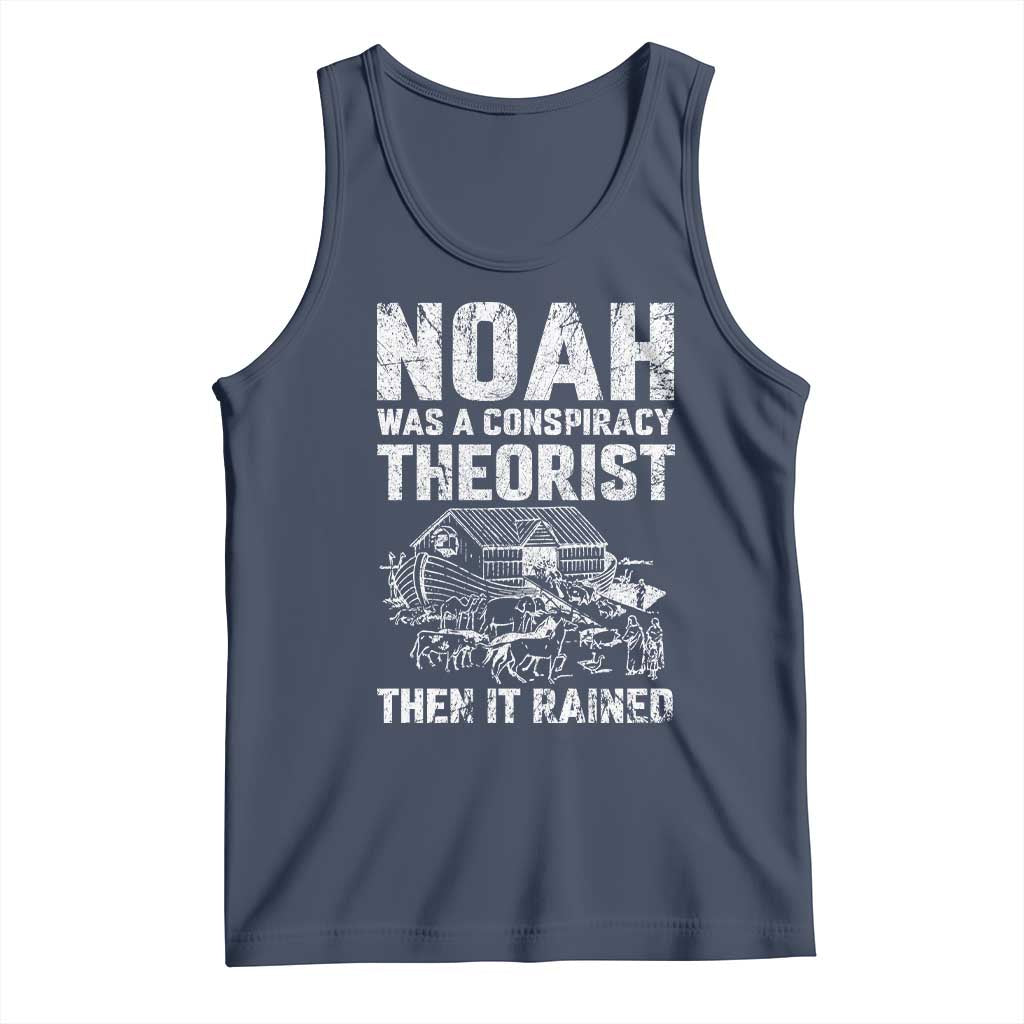 Noah Was a Conspiracy Theorist Tank Top Then It Rained Funny Biblical Ark Humor