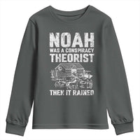 Noah Was a Conspiracy Theorist Youth Sweatshirt Then It Rained Funny Biblical Ark Humor