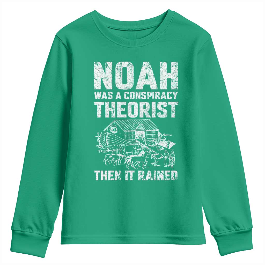 Noah Was a Conspiracy Theorist Youth Sweatshirt Then It Rained Funny Biblical Ark Humor